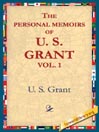 The Personal Memoirs of U.S. Grant, Vol 1.